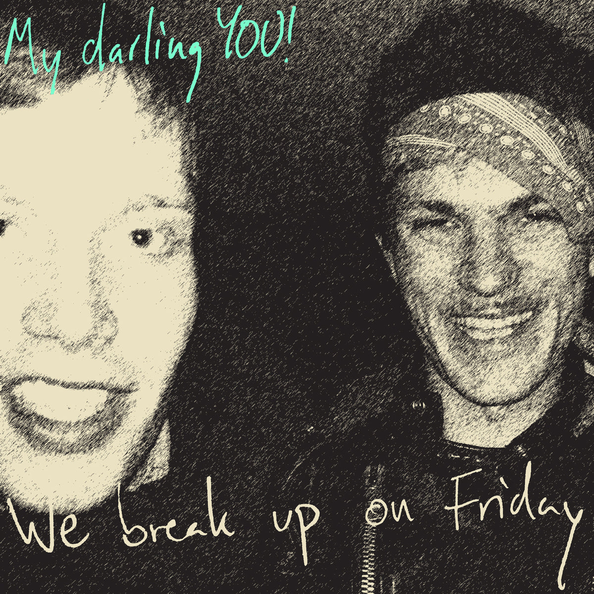 My Darling YOU! - We Break Up On Friday – matinée recordings