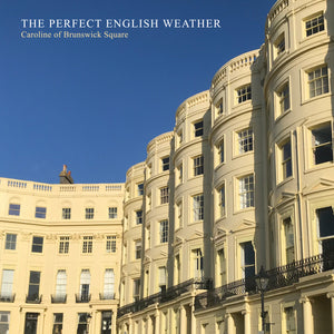 The Perfect English Weather - Caroline of Brunswick Square