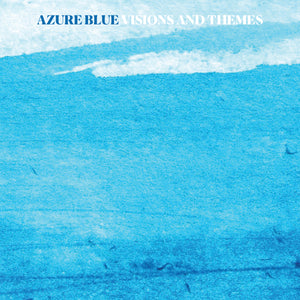 Azure Blue - Visions and Themes