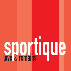 Sportique - Love & Remains