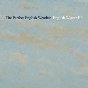 The Perfect English Weather - English Winter EP