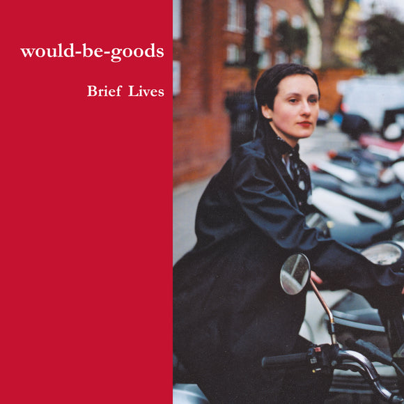 Would-Be-Goods - Brief Lives