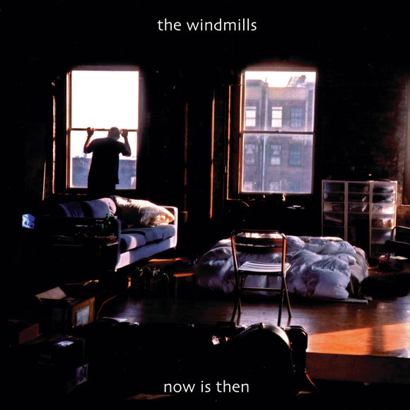 The Windmills - Now Is Then