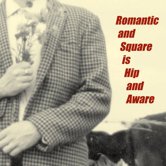Various - Romantic and Square is Hip and Aware
