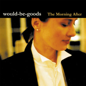 Would-Be-Goods - The Morning After