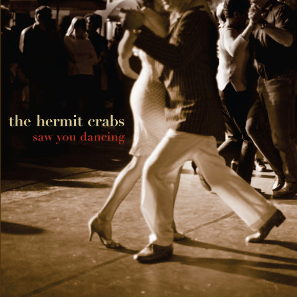 The Hermit Crabs - Saw You Dancing