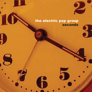 The Electric Pop Group - Seconds