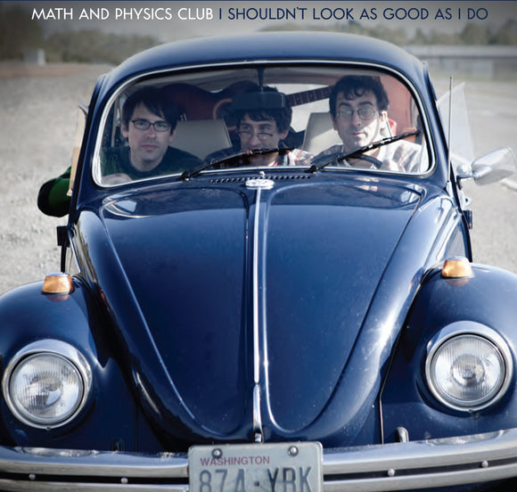 Math and Physics Club - I Shouldn't Look As Good As I Do