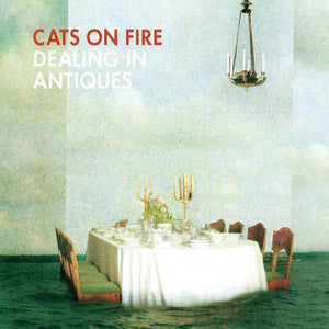 Cats On Fire - Dealing In Antiques