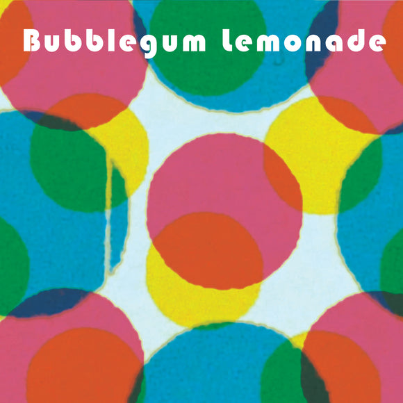 Bubblegum Lemonade - Sophomore Release