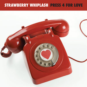 Strawberry Whiplash - Press 4 For Love